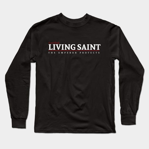 Certified - Living Saint Long Sleeve T-Shirt by Exterminatus